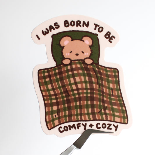 Beary Comfy and Cozy • Vinyl Sticker